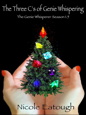 cover image of The Three C's of Genie Whispering